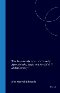 fragments of attic comedy after Meineke, Bergk, and Kock