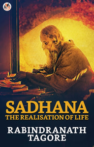 Sadhana : The Realisation of Life