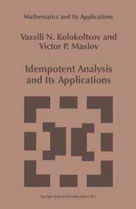 Idempotent Analysis and Its Applications