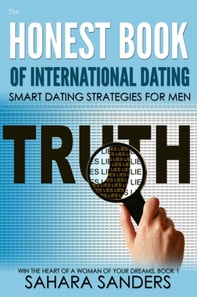 Honest Book Of International Dating: Smart Dating Strategies For Men