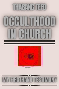 Occulthood In Church: My Firsthand Testimony