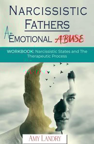 Narcissistic Fathers an Emotional Abuse Workbook: Narcissistic States and  the Therapeutic Process