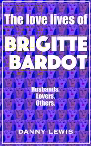 Love Lives of Brigitte Bardot