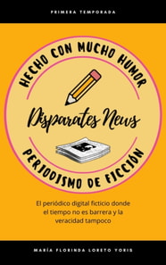 Disparates News Periodismo de Ficcion