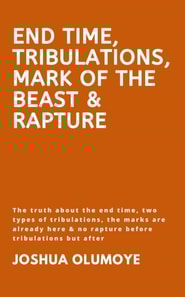 End Time, Tribulations, Mark of The Beast & Rapture