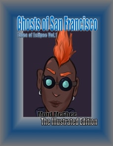 Ghosts of San Francisco: The Illustrated Edition