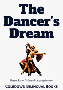 Dancer's Dream: Bilingual Stories for Spanish Language Learners