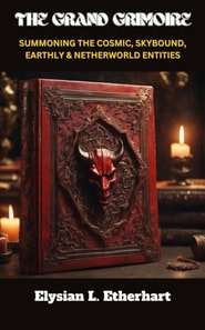 Grand Grimoire Summonig The Cosmic, Skybond, Earthly & Netherworld Entities
