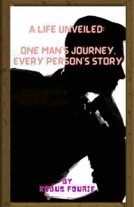 Life Unveiled: One Man's Journey, Every Person's Story