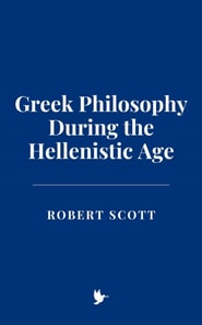Greek Philosophy During the Hellenistic Age