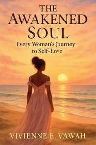 Awakened Soul, Every Woman's Journey to Self-Love