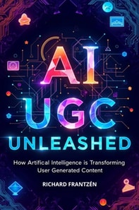 AI UGC Unleashed: How Artificial Intelligence is Transforming User-Generated Content