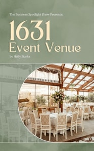 Business Spotlight Show Presents: 1631 Event Venue