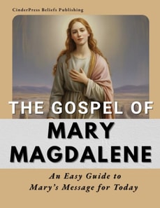Gospel of Mary Magdalene: An Easy Guide to Mary's Message for Today