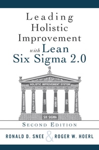 Leading Holistic Improvement with Lean Six Sigma 2.0