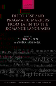 Discourse and Pragmatic Markers from Latin to the Romance Languages