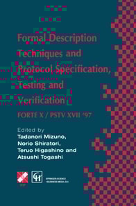 Formal Description Techniques and Protocol Specification, Testing and Verification