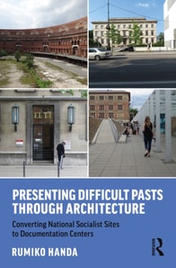 Presenting Difficult Pasts Through Architecture