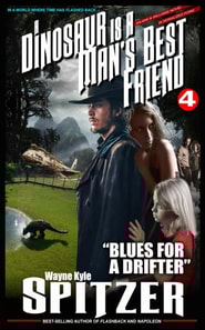 Dinosaur Is A Man's Best Friend (A Serialized Novel), Part Four: &quote;Blues for a Drifter&quote;