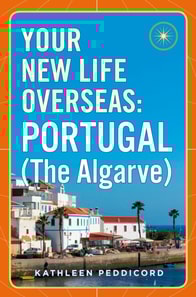 Your New Life Overseas: Portugal (The Algarve)