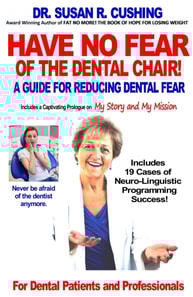 Have No Fear of the Dental Chair: A Guide for Reducing Dental Fear
