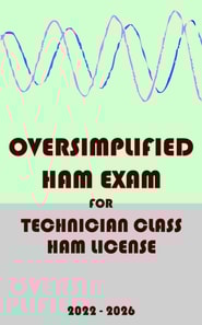 Oversimplified Ham Exam for Technician Class License (2022-2026)