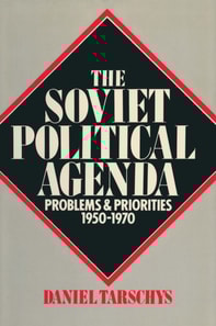 Soviet Political Agenda: Problems & Priorities, 1950-1970