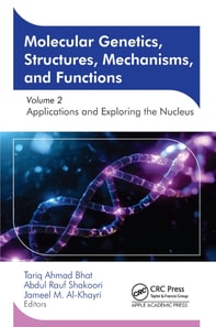 Molecular Genetics, Structures, Mechanisms, and Functions