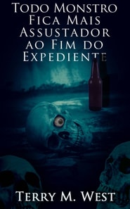 Todo Monstro Fica Mais Assustador ao Fim do Expediente