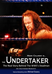 Undertaker: The Unauthorized Real Life Story of the WWE's Deadman