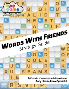 Words With Friends Strategy Guide - Strategy, Tips and Advice to Win Honestly!