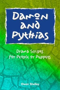 Damon & Pythias - Drama Script for People or Puppets