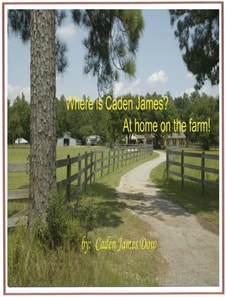 Where is Caden James?  At Home on the Farm!