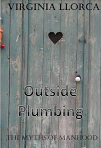 Myths of Manhood: Outside Plumbing