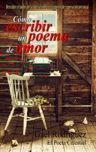 Como escribir un poema de amor. Descubre el poder de la poesia como instrumento de superacion personal.