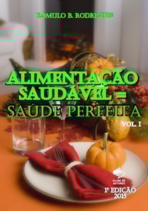 Alimentacao saudavel = Saude Perfeita: Vol.1