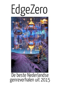 Edge.Zero de beste Nederlandse genreverhalen uit 2015