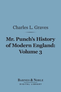 Mr. Punch's History of Modern England, Volume 3 (Barnes & Noble Digital Library)