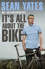 Sean Yates: It s All About the Bike