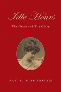 Idle Hours: the Grace and the Glory