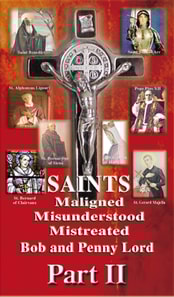 Saints Maligned Misunderstood and Mistreated Part II