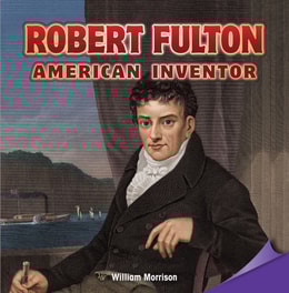 Robert Fulton: American Inventor