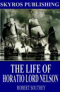 Life of Horatio Lord Nelson