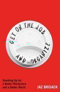 Get on the Job and Organize