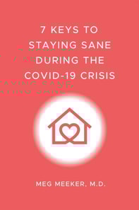 7 Keys to Staying Sane During the COVID-19 Crisis