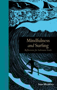 Mindfulness and Surfing : Reflections for Saltwater Soul