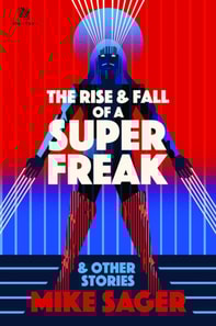 Rise and Fall of a Super Freak: And Other True Stories of Black Men Who Made History