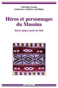 Héros et personnages du Massina : Récits épiques peuls du Mali