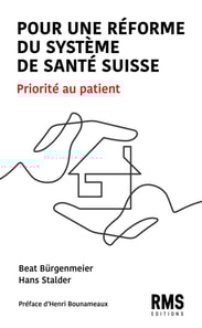 Pour une réforme du système de santé suisse