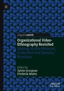 Organizational Video-Ethnography Revisited